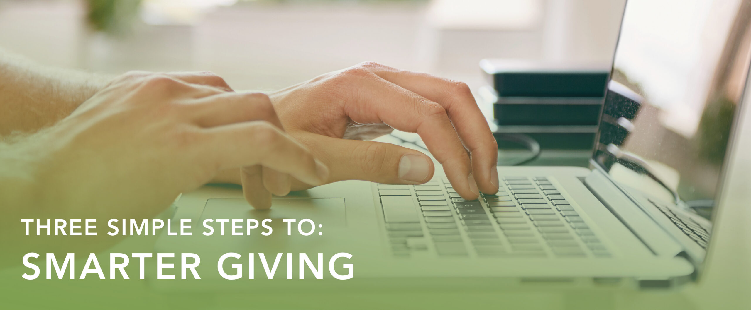 Three Simple Steps to Smarter Giving