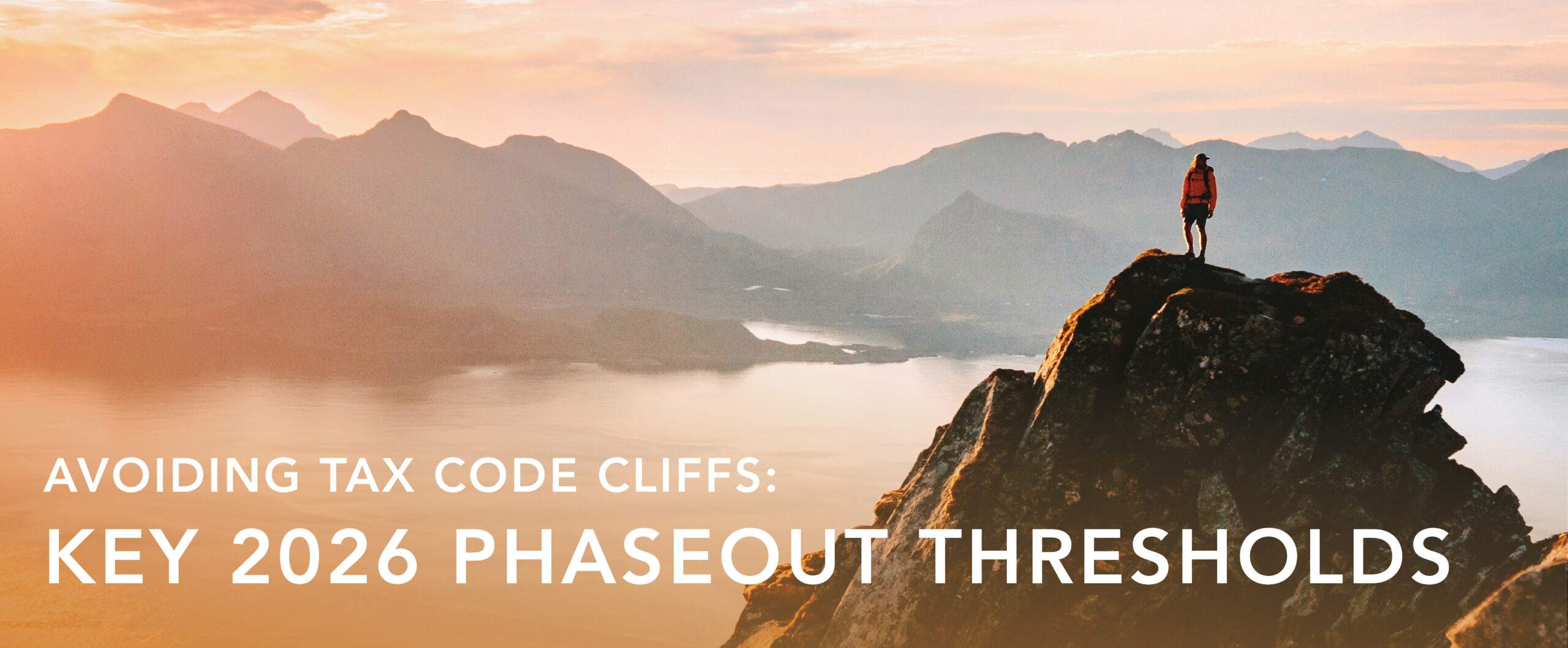 Avoiding Tax Code Cliffs: Key 2026 Phaseout Thresholds